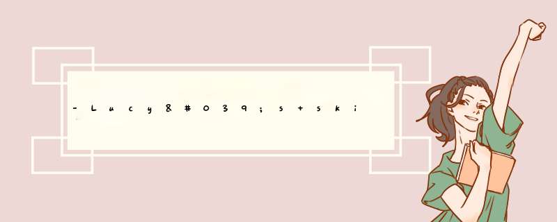 -Lucy's skirt is red.What about ——,Lily?-It's white. A.you B.your C.yours D.her,第1张